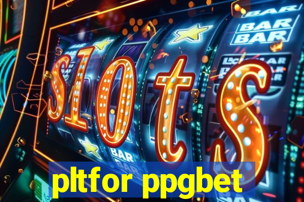 pltfor ppgbet